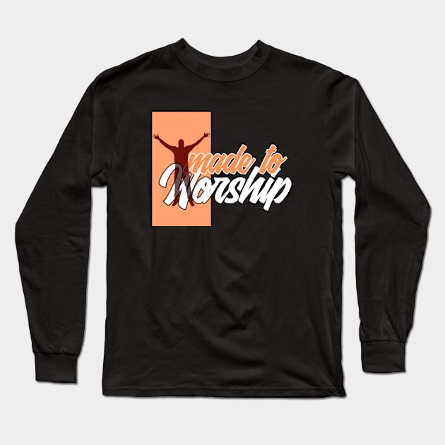 Made To Worship - Bible - D3 Designs Long Sleeve T-Shirt by D3Apparels